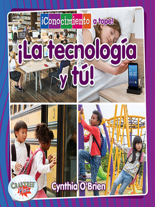 Title details for ¡La tecnología y tú! (Technology and You!) by Cynthia O‘Brien - Wait list